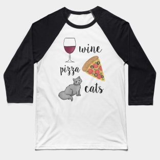 Wine Pizza Cats Baseball T-Shirt